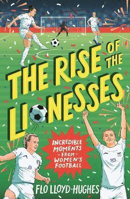 bokomslag Rise of the Lionesses: Incredible Moments from Women's Football
