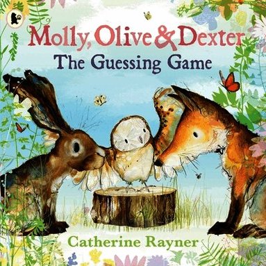 Catherine Rayner - Molly, Olive and Dexter: The Guessing Game, Häftad