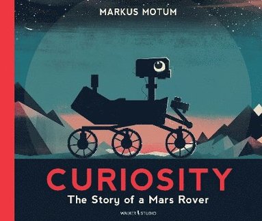 bokomslag Curiosity: The Story of a Mars Rover