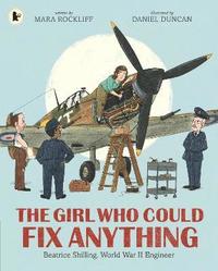 bokomslag The Girl Who Could Fix Anything: Beatrice Shilling, World War II Engineer