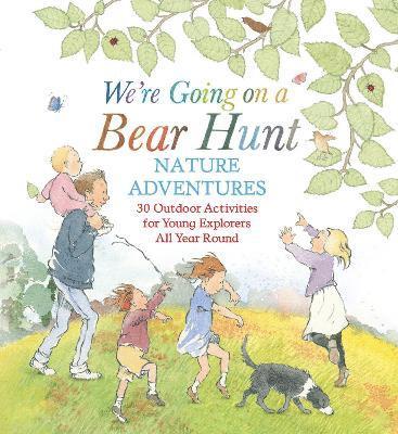 bokomslag We're Going on a Bear Hunt Nature Adventures: 30 Outdoor Activities for Young Explorers All Year Round