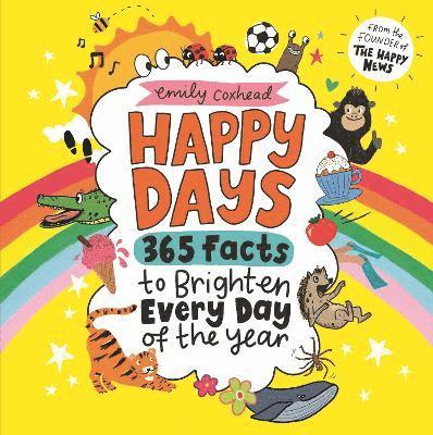 Happy Days: 365 Facts to Brighten Every Day of the Year 1