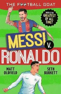 bokomslag The Football GOAT: Messi v. Ronaldo: Who is the greatest of all time?