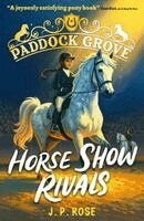J. P. Rose - Paddock Grove: Horse Show Rivals, Häftad