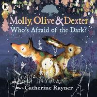 bokomslag Molly, Olive and Dexter: Who's Afraid of the Dark?
