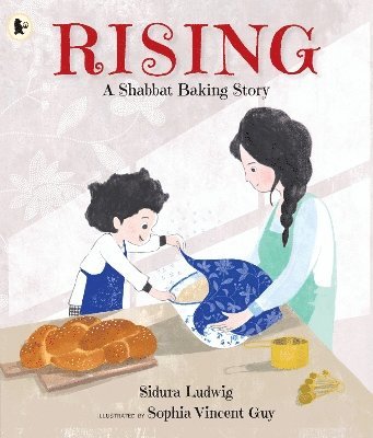 Sidura Ludwig - Rising: A Shabbat Baking Story, Häftad