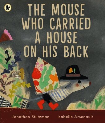 Jonathan Stutzman - Mouse Who Carried a House on His Back, Häftad