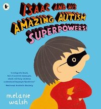 bokomslag Isaac and His Amazing Autism Superpowers!