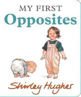 Shirley Hughes - My First Opposites, Kartonnage