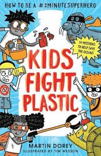 bokomslag Kids Fight Plastic: How to be a #2minutesuperhero