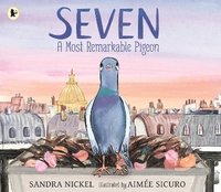 bokomslag Seven: A Most Remarkable Pigeon