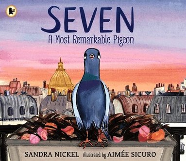 Sandra Nickel - Seven: A Most Remarkable Pigeon, Häftad