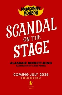 Alasdair Beckett-King - Montgomery Bonbon: Scandal on the Stage, Häftad