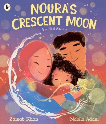Noura's Crescent Moon: An Eid Story