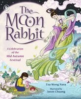 Eva Wong Nava - Moon Rabbit: A Celebration of the Mid-Autumn Festival, Häftad