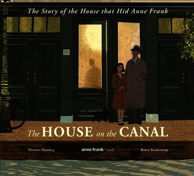 Thomas Harding - House on the Canal: The story of the house that hid Anne Frank, Häftad