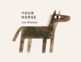Jon Klassen - Your Horse, Kartonnage