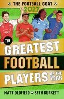Matt Oldfield, Seth Burkett - Football GOAT 2027 edition: The Greatest Football Players of the Year, Häftad