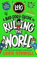 Louie Stowell - Loki: A Bad God's Guide to Ruling the World, Häftad