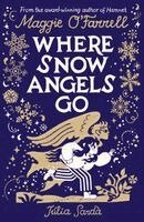 Maggie O'Farrell - Where Snow Angels Go, Inbunden