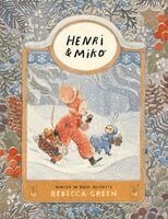 Rebecca Green - Henri and Miko: Winter in Bosk Olivette, Inbunden