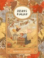 Rebecca Green - Henri and Miko: Autumn in Bosk Olivette, Inbunden