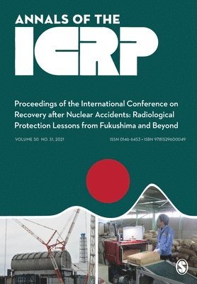 bokomslag ICRP 2020 Proceedings: Proceedings of the International Conference on Recovery After Nuclear Accidents: Radiological Protection Lessons from Fukushima and Beyond