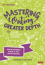 Adam Bushnell, Angela Gill, David Waugh, Rob Smith - Mastering Writing at Greater Depth, Inbunden