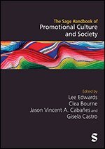 Lee Edwards, Clea Bourne, Jason Vincent A. Cabanes, Gisela Castro - The Sage Handbook of Promotional Culture and Society, Inbunden