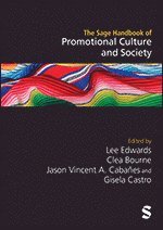 Lee Edwards, Clea Bourne, Jason Vincent A. Cabañes, Gisela Castro, Jason Vincent A. Cabanes - Sage Handbook of Promotional Culture and Society, Inbunden