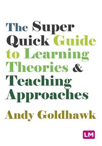 bokomslag The Super Quick Guide to Learning Theories and Teaching Approaches