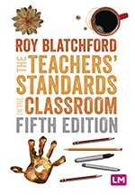 Roy Blatchford - The Teachers' Standards in the Classroom, Inbunden