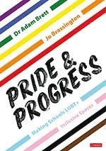 Adam Brett, Jo Brassington - Pride and Progress: Making Schools LGBT+ Inclusive Spaces, Inbunden