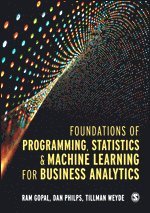 Ram Gopal, Dan Philps, Tillman Weyde - Foundations of Programming, Statistics, and Machine Learning for Business Analytics, Häftad