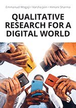 Emmanuel Mogaji, Varsha Jain, Himani Sharma - Qualitative Research for a Digital World, Häftad