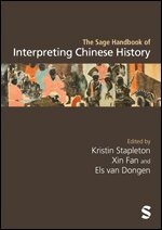 Kristin Stapleton, Xin Fan, Els van Dongen - The Sage Handbook of Interpreting Chinese History, Inbunden