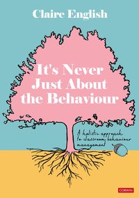 bokomslag It?s Never Just About The Behaviour