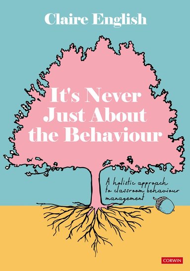 bokomslag It?s Never Just About The Behaviour