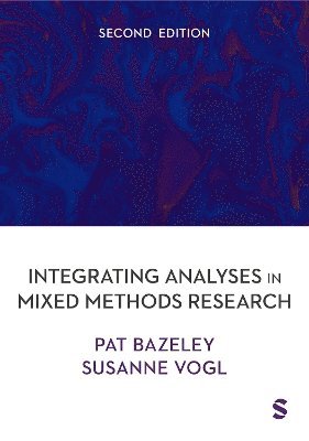Pat Bazeley, Susanne Vogl - Integrating Analyses in Mixed Methods Research, Inbunden