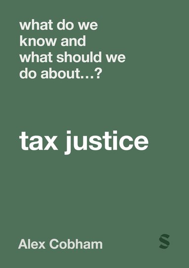 bokomslag What Do We Know and What Should We Do About Tax Justice?