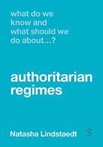 Natasha Lindstaedt - What Do We Know and What Should We Do About Authoritarian Regimes?, Häftad