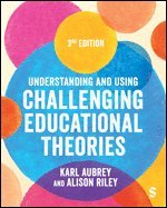 Understanding and Using Challenging  Educational Theories