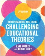 bokomslag Understanding and Using Challenging  Educational Theories