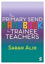 Sarah Alix - The Primary SEND Handbook for Trainee Teachers, Inbunden