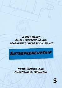 bokomslag A Very Short, Fairly Interesting and Reasonably Cheap Book About Entrepreneurship