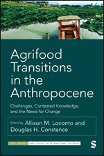 Allison Marie Loconto, Douglas H Constance, Allison M. Loconto, Douglas H. Constance - Agrifood Transitions in the Anthropocene, Inbunden