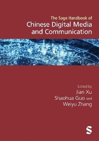 bokomslag The SAGE Handbook of Chinese Digital Media and Communication