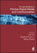 Jian Xu, Shaohua Guo, Weiyu Zhang - The Sage Handbook of Chinese Digital Media and Communication, Inbunden