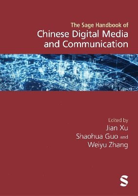 bokomslag The SAGE Handbook of Chinese Digital Media and Communication