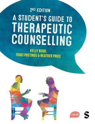 Kelly Budd, Traci Postings, Heather Price - A Student's Guide to Therapeutic Counselling, Inbunden